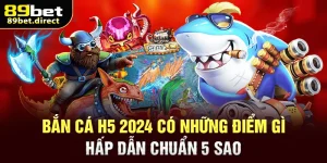bắn cá H5 2024