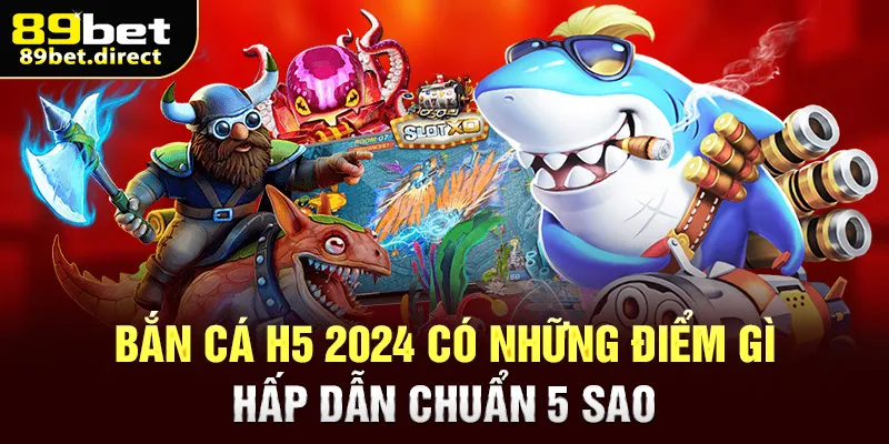 bắn cá H5 2024