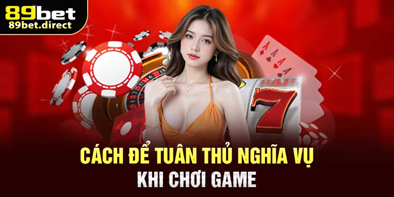 Cách để tuân thủ nghĩa vụ khi chơi game
