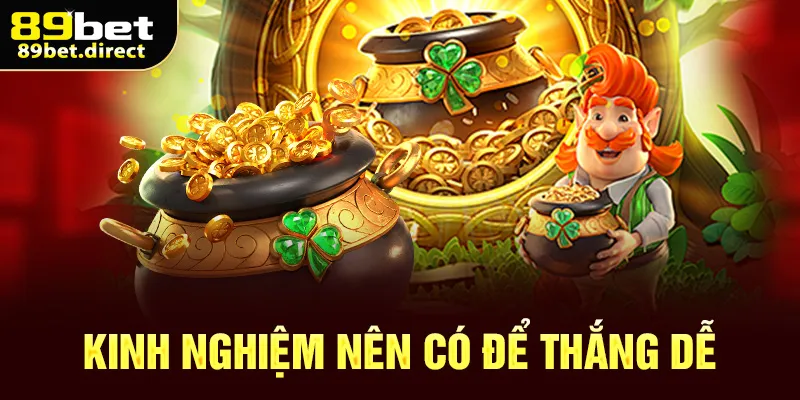 Kinh nghiệm nên có để thắng dễ