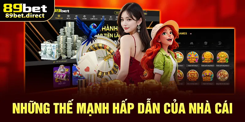 Những thế mạnh hấp dẫn của nhà cái