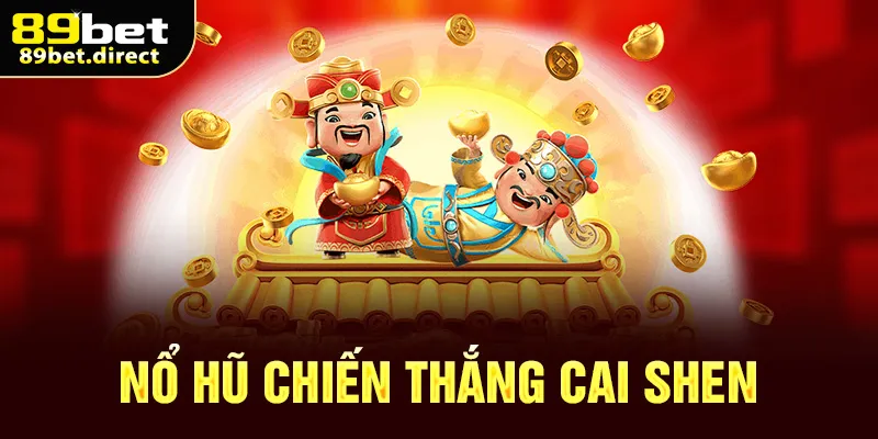 Nổ hũ chiến thắng Cai Shen