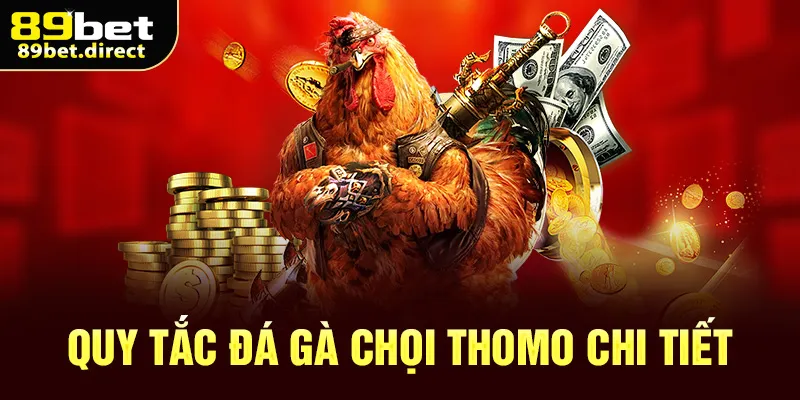 Quy tắc đá gà chọi Thomo chi tiết