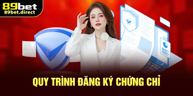 Quy trình đăng ký chứng chỉ