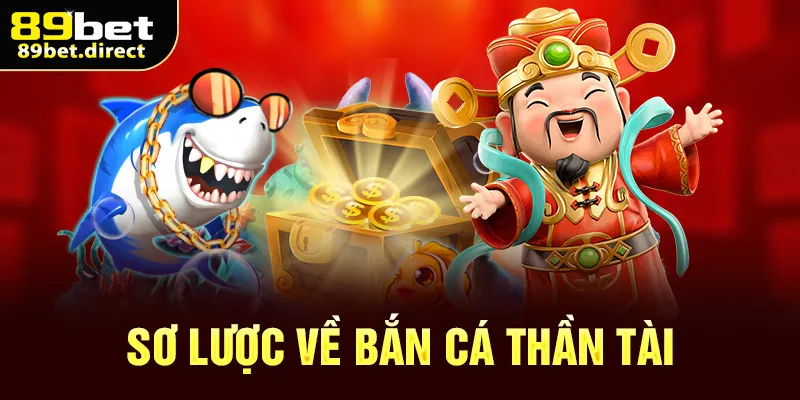 Sơ lược về bắn cá thần tài