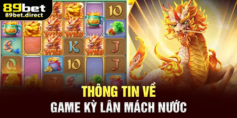 Thông tin về game Kỳ Lân Mách Nước
