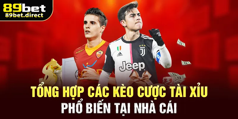 Tổng hợp các kèo cược tài xỉu phổ biến tại nhà cái